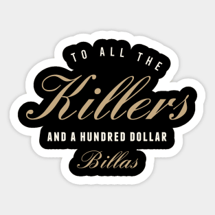 To All The Killers Sticker